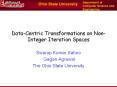 Data-Centric Transformations on Non-Integer Iteration Spaces PowerPoint PPT Presentation
