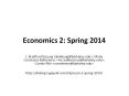 Economics 2: Spring 2014 PowerPoint PPT Presentation