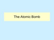 The Atomic Bomb