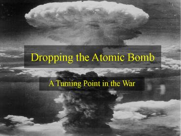 Dropping the Atomic Bomb