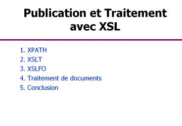 Publication et Traitement avec XSL