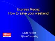 Express%20Reorg:%20How%20to%20save%20your%20weekend