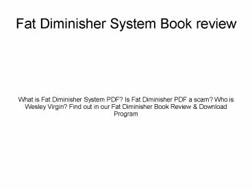 Fat Diminisher System Review - Free Pdf Download