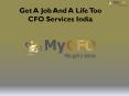 Get A Job And A Life Too - CFO Services India PowerPoint PPT Presentation