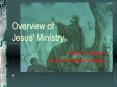 Overview of Jesus' Ministry PowerPoint PPT Presentation