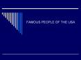 FAMOUS PEOPLE OF THE USA PowerPoint PPT Presentation