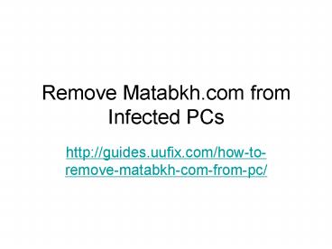 Remove Matabkh.com from Infected PCs