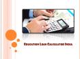 Education Loan Calculator India  : The finance formula, How to manage finances while studying abroad PowerPoint PPT Presentation