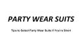 Tips to Select Party Wear Suits If You’re Short PowerPoint PPT Presentation