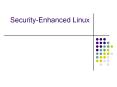 Security-Enhanced Linux PowerPoint PPT Presentation