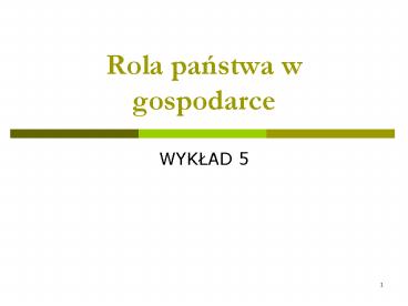 Rola panstwa w gospodarce