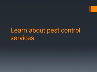 Learn about pest control services
