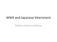 WWII and Japanese Internment PowerPoint PPT Presentation