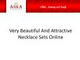 Very Beautiful And Attractive Necklace Sets Online PowerPoint PPT Presentation
