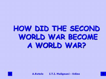 HOW DID THE SECOND WORLD WAR BECOME A WORLD WAR?