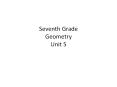 Seventh Grade Geometry Unit 5 PowerPoint PPT Presentation