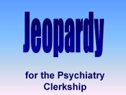 for the Psychiatry Clerkship