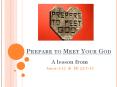 Prepare to Meet Your God PowerPoint PPT Presentation