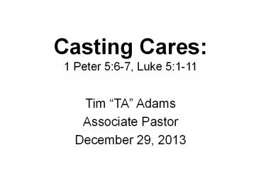 Casting Cares: 1 Peter 5:6-7, Luke 5:1-11
