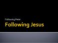 Following Jesus PowerPoint PPT Presentation