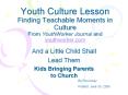 Youth Culture Lesson Finding Teachable Moments in Culture From YouthWorker Journal and youthworker.com PowerPoint PPT Presentation