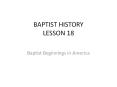 BAPTIST HISTORY LESSON 18 PowerPoint PPT Presentation
