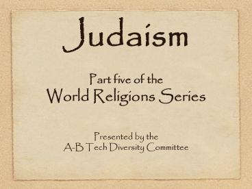 Judaism  Part five of the World Religions Series