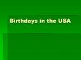 Birthdays in the USA PowerPoint PPT Presentation