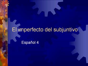 El imperfecto del subjuntivo