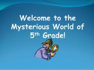Welcome to the Mysterious World of 5th Grade!