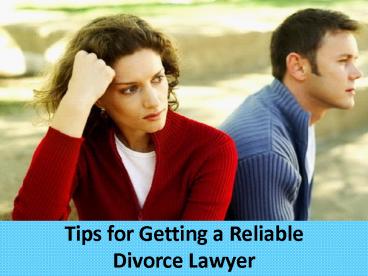 Tips for Getting a Reliable Divorce Lawyer
