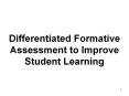 Differentiated Formative Assessment to Improve Student Learning PowerPoint PPT Presentation