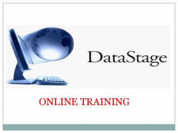Best  DATA STAGE Online Training In India,UK,  USA, Canada