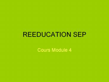 REEDUCATION SEP