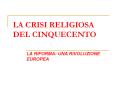 LA CRISI RELIGIOSA DEL CINQUECENTO PowerPoint PPT Presentation