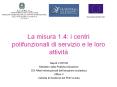 La misura 1.4: i centri polifunzionali di servizio e le loro attivit PowerPoint PPT Presentation