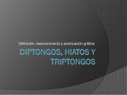 Diptongos, hiatos y triptongos