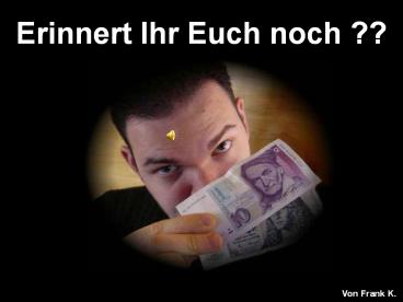 Erinnert Ihr Euch noch ??