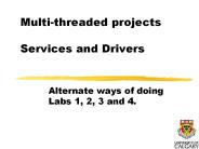 Multi-threaded projects Services and Drivers