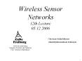 Wireless Sensor Networks 12th Lecture 05.12.2006 PowerPoint PPT Presentation