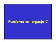 Funciones en lenguaje C