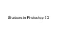 Shadows%20in%20Photoshop%203D PowerPoint PPT Presentation