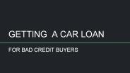 Getting A Car Loan For Bad Credit Buyers