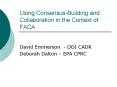 Using Consensus-Building and Collaboration in the Context of FACA PowerPoint PPT Presentation