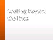Looking beyond the lines