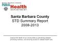 Santa Barbara County STD Summary Report 2008-2013 PowerPoint PPT Presentation