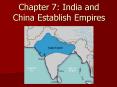 Chapter 7: India and China Establish Empires PowerPoint PPT Presentation