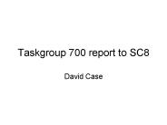 Taskgroup 700 report to SC8