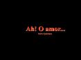 Ah! O amor... PowerPoint PPT Presentation