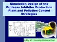 Simulation Design of the Protease Inhibitor Production Plant and Pollution Control Strategies PowerPoint PPT Presentation